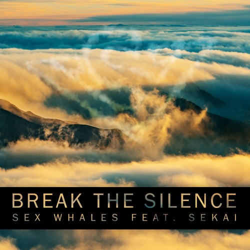 Stream Sex Whales Break The Silence Feat Sekai By Whales Listen Online For Free On Soundcloud 