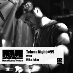 Tehran Night #99 With Mike Joker