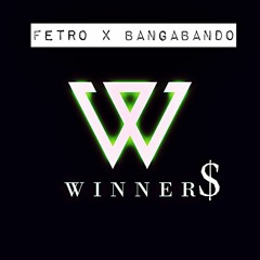 Winning fetro ft. Banga Bando