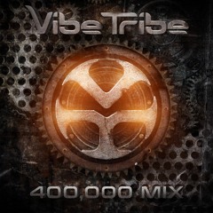 Vibe Tribe - 400,000 Mix ★FREE DOWNLOAD★