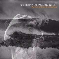 Christina Schamei Quintett "Waves And White Horses"- Complete Album Preview