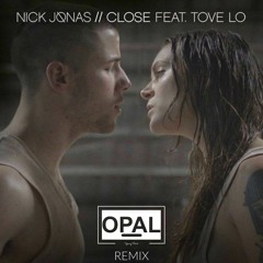 Nick Jonas - Close feat. Tove Lo (OPAL Remix)