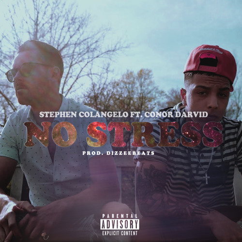 No Stress Ft. Conor Darvid (Prod. by DizzeeBeats)