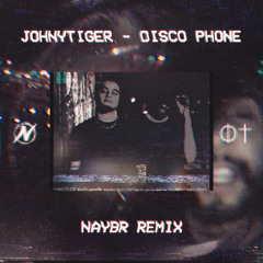 Johnytiger - Disco Phone (Naybr Remix)