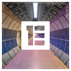 ANTDADOPE - Lets Go