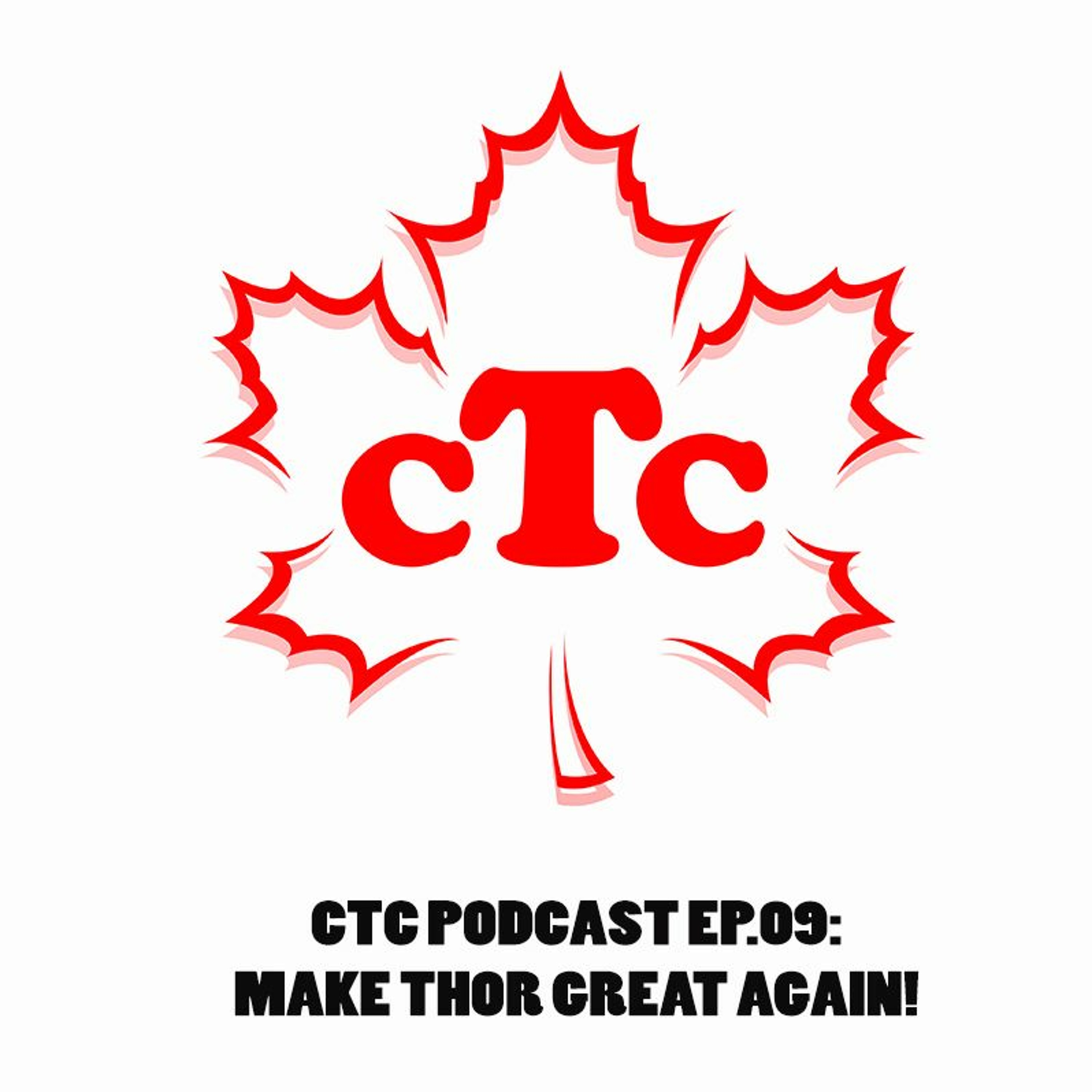 CTC Podcast Episode 12: MAKE THOR GREAT AGAIN episode artwork