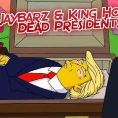JayBarz & King Hood-Dead Presidents