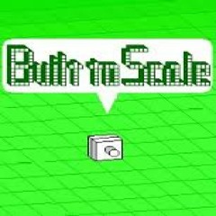 Built to Scale ~ Perfect Version