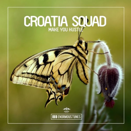 Croatia Squad - Make You Hustle [OUT NOW]