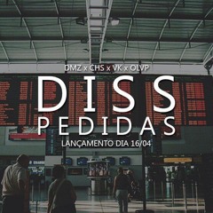 AQD Apresenta- DISSPEDIDAS(Prod. Batata) - DMZ,  CHS, VK(MAC), OLVP