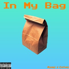 In My Bag (Feat. CA$INO)