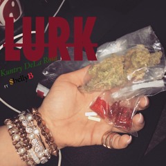 Lurk - Kuntry DeLa Rosa ft. T-Peezy