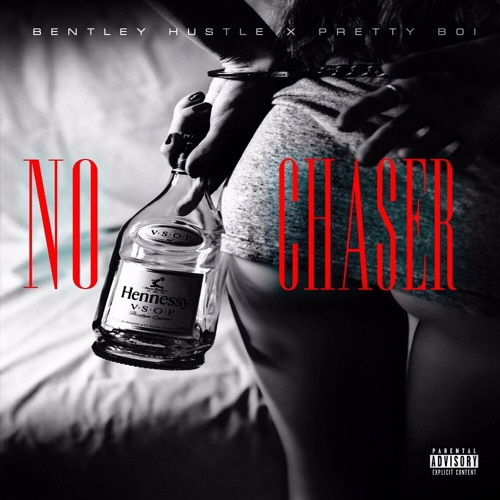 Bentley X Prettyboi2x - No Chaser