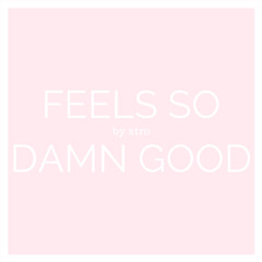 Xtro - Feels so damn good