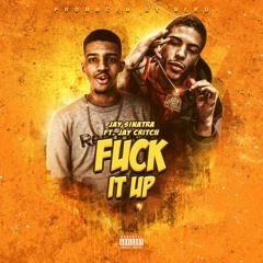 Jay Sinatra Ft Jay Critch - Fuck it up