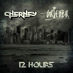 Cherney X Griefer- 12 Hours