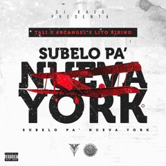 Arcangel Ft Tali, Lito Kirino - Subelo Pa Nueva York (Dj Kass)