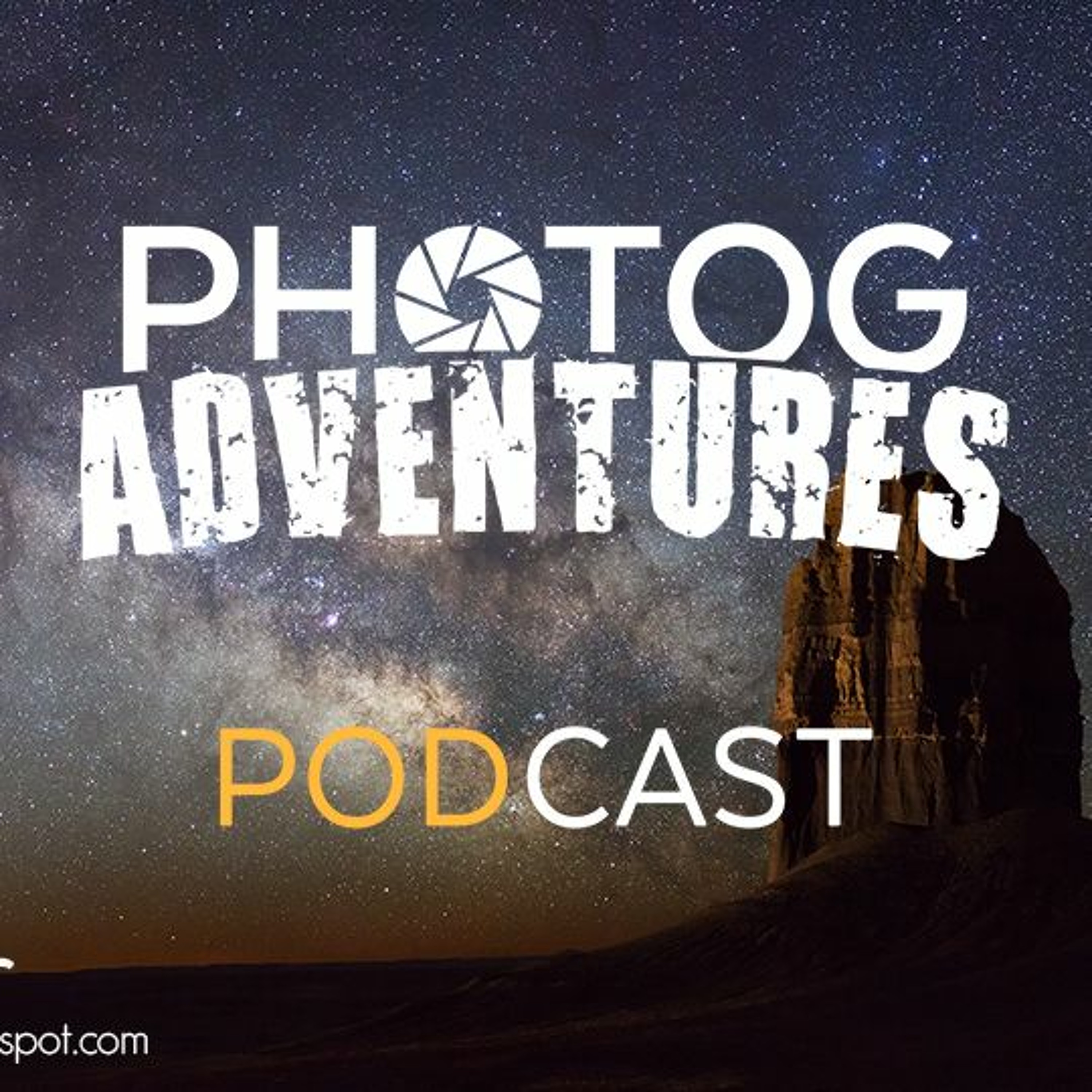 Photog Adventures Podcast: A Landscape Photography and Astrophotography Podcast