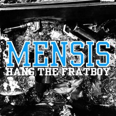 Hang the Fratboy - Mensis