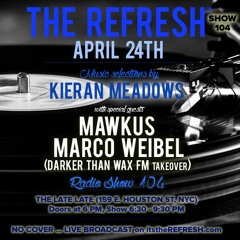 The REFRESH Radio Show # 104 (+ special guest sets from Marco Weibel & Mawkus from Darker Than Wax)