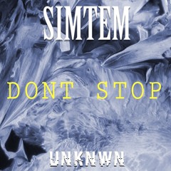 SIMTEM - Dont Stop **CLICK BUY FOR FREE DL**