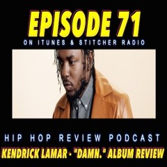 Kendrick Lamar - DAMN. (Album Review Podcast) #71
