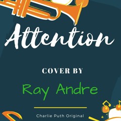 Attention - Charlie Puth (Jazz Pop Cover by Ray Andre)