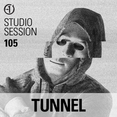 Tunnel - From 0-1 Studio Session Vol 105