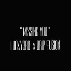" Missing You " LUCKY3RD x DRIP FUSION