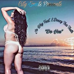 Do You Ft. S.Deezy Da Truth