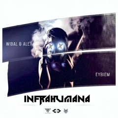 Wibal y Alex - Infrahumana ft Eybiem
