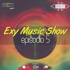 The Exy Music Show Episodio #5