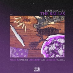 TAKEDA X O.G.M. - The BALLAS