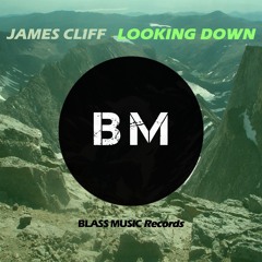 James Cliff - Looking Down (Original Mix)[OUT NOW]