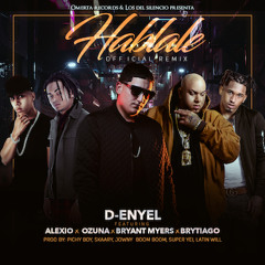 D-Enyel - Hablale Remix feat. Ozuna, Alexio, Bryant Myers & Brytiago