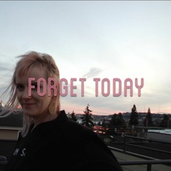 Forget Today