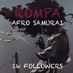 ROMPA - AFRO SAMURAI (FREE DOWNLOAD)[1K FOLLOWERS] V2