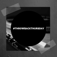 #ThrowbackThursday