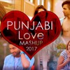 Punjabi Love Mashup 2017 Dj Danish Best Punjabi Mashup Latest Punjabi Songs 2017 Parmish Verma Mp3