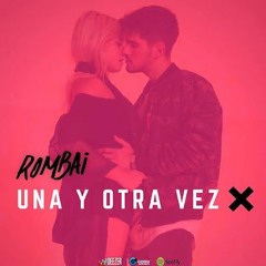 UNA Y OTRA VEZ - Rombai (REMIX - CARLITOS MIX) [DESCARGA EN BUY]