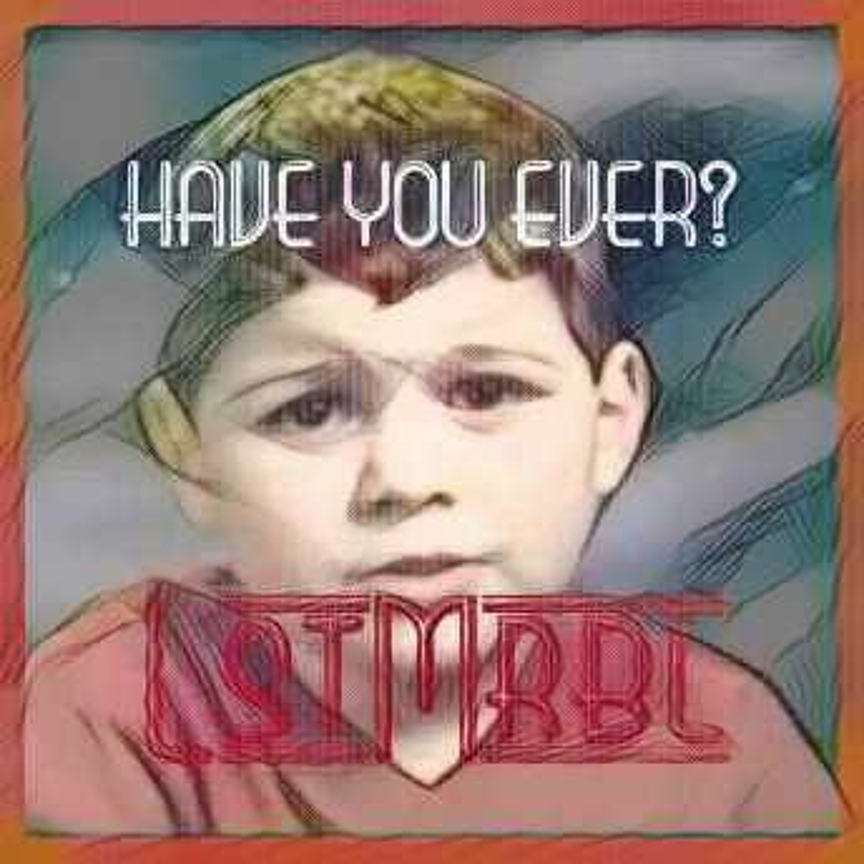 Have You Ever? episode artwork