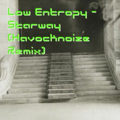 Low Entropy - Starway (Havocknoize Remix)[Antistatic]