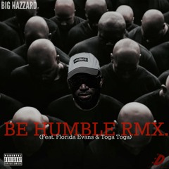 Be Humble RMX (Feat. Florida Evans and Toga Toga)