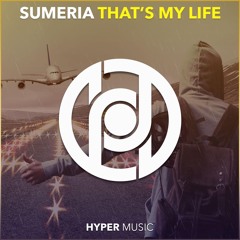 Sumeria - That's My Life [Hyper Music Release]