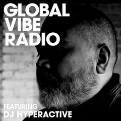 Global Vibe Radio 057 Feat. DJ Hyperactive (4TRK, Droid, CLR)