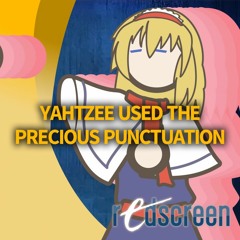 Yahtzee Used The Precious Punctuation (Check the buy link to watch the video)