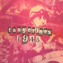 Tangerines - 1945