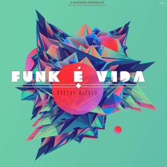 Dj Alirio - Funk é vida
