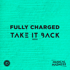 Fully Charged - Take It Back (OUT NOW MM250)