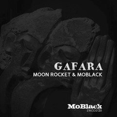 Moon Rocket, MoBlack - GAFARA (Afro Beat Mix)
